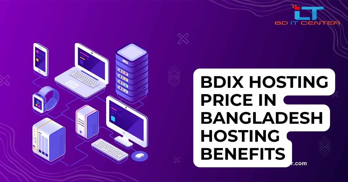 BDIX Hosting Price in Bangladesh & Hosting Benefits | BD IT CENTER - Trusted BDIX Hosting Provider