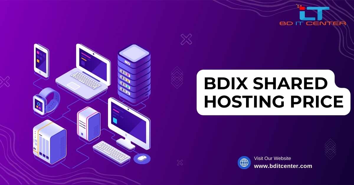 BDIX Shared Hosting Price in Bangladesh | Affordable & Reliable Hosting by BD IT CENTER