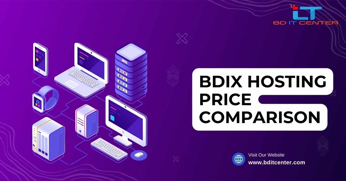 BDIX Hosting Price Comparison in Bangladesh 2025 | Affordable & Reliable BD IT CENTER
