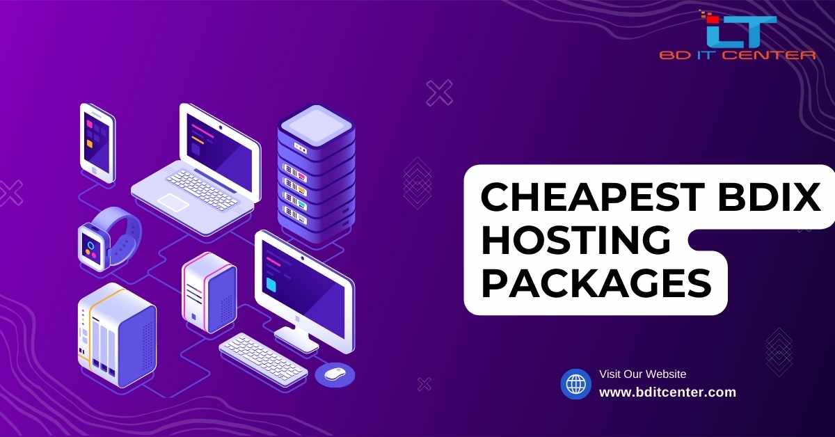 Cheapest BDIX Hosting Packages in Bangladesh – Affordable & Reliable by BD IT CENTER