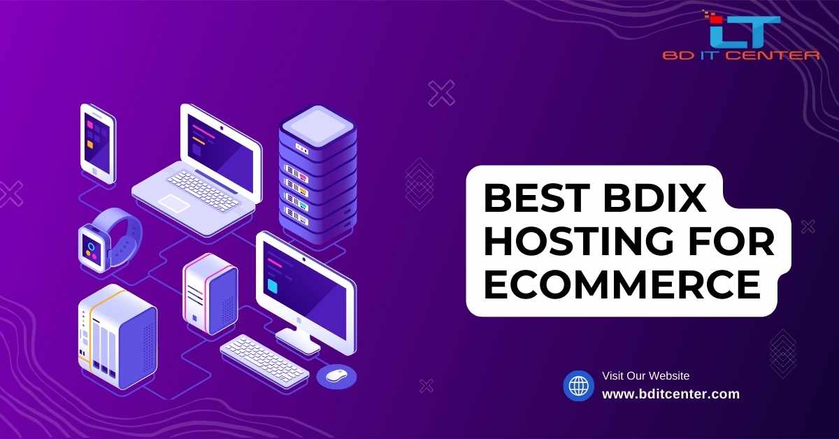 Best BDIX Hosting for eCommerce in Bangladesh | BD IT CENTER