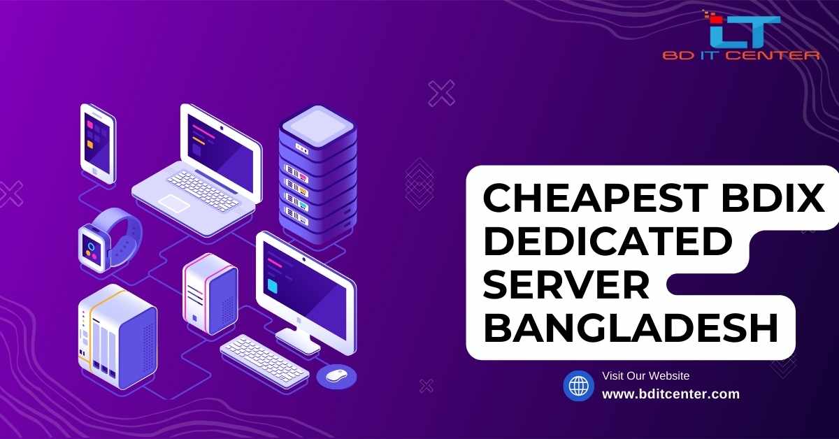 Cheapest BDIX Dedicated Server Bangladesh | Affordable & Reliable BD IT CENTER Hosting