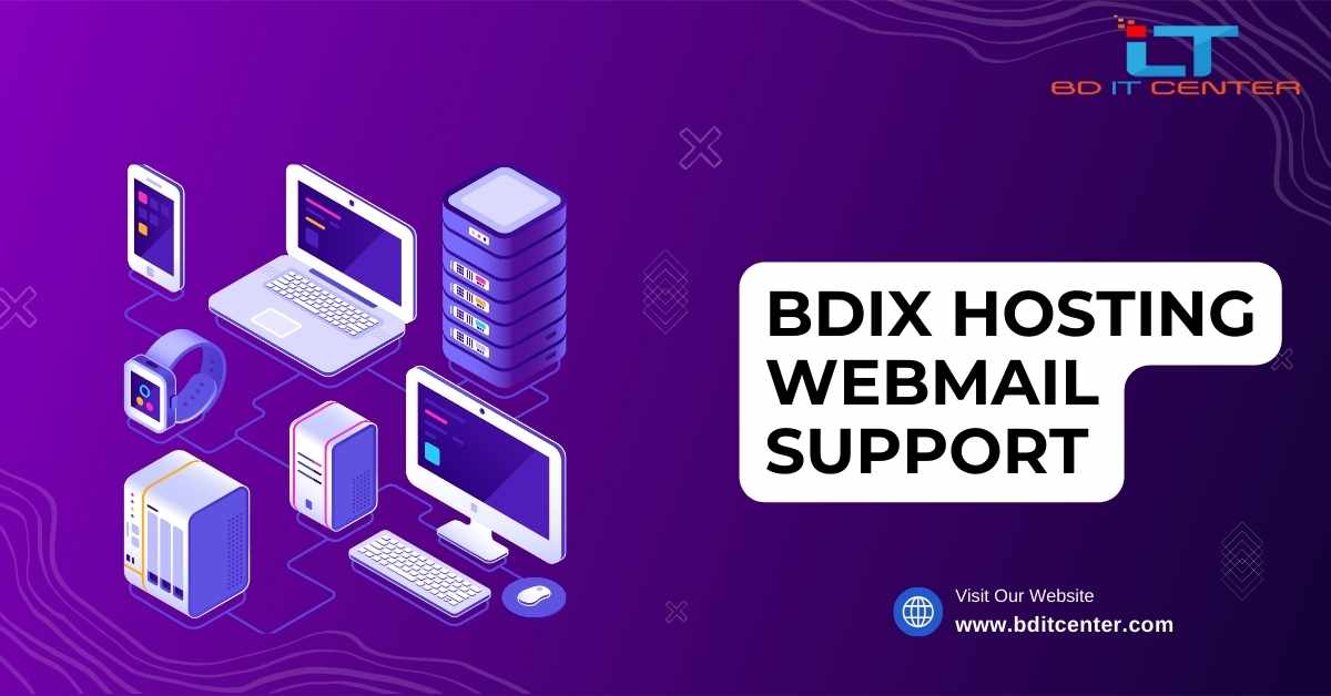 BDIX Hosting Webmail Support | Best BDIX Hosting Provider in Bangladesh – BD IT CENTER