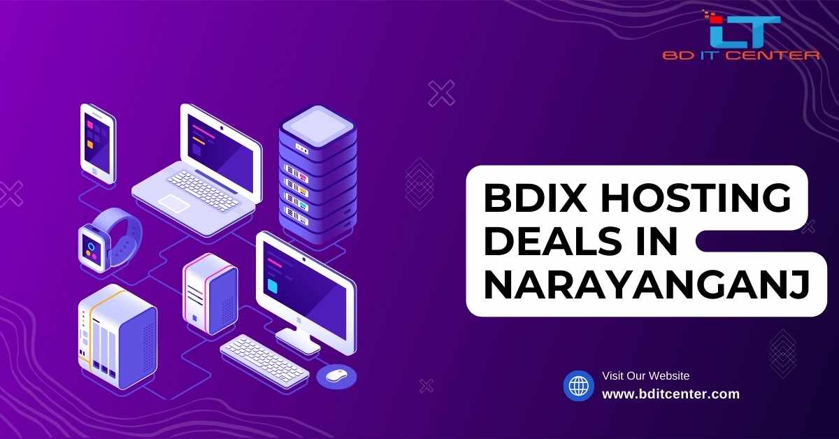 BDIX Hosting Deals in Narayanganj – Affordable & Reliable Hosting by BD IT CENTER