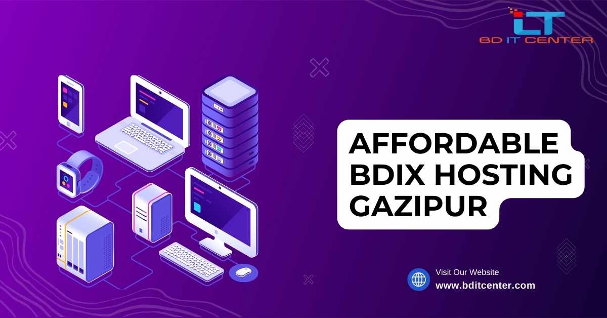 Affordable BDIX Hosting Gazipur - Best BDIX Hosting Provider in Bangladesh | BD IT CENTER