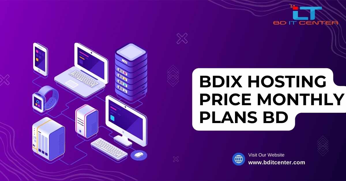 BDIX Hosting Price Monthly Plans BD | Affordable & Reliable BD IT CENTER Hosting