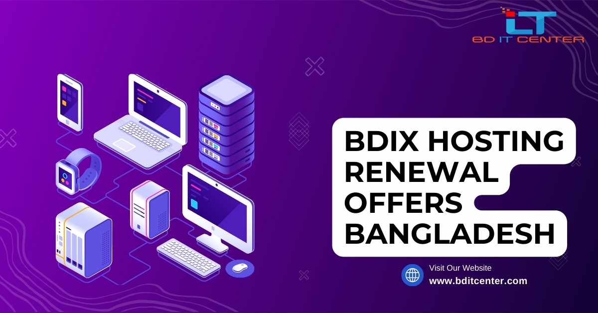 BDIX Hosting Renewal Offers Bangladesh | Affordable & Reliable BD IT CENTER