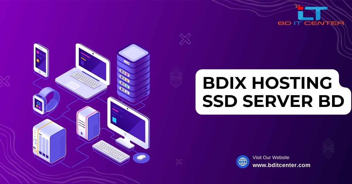 BDIX Hosting SSD Server BD | Best High-Speed BDIX SSD Hosting by BD IT CENTER
