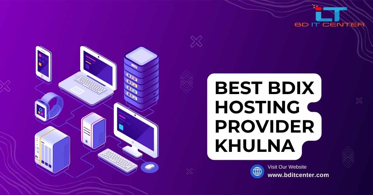 Best BDIX Hosting Provider Khulna | Top BDIX Hosting Solutions by BD IT CENTER
