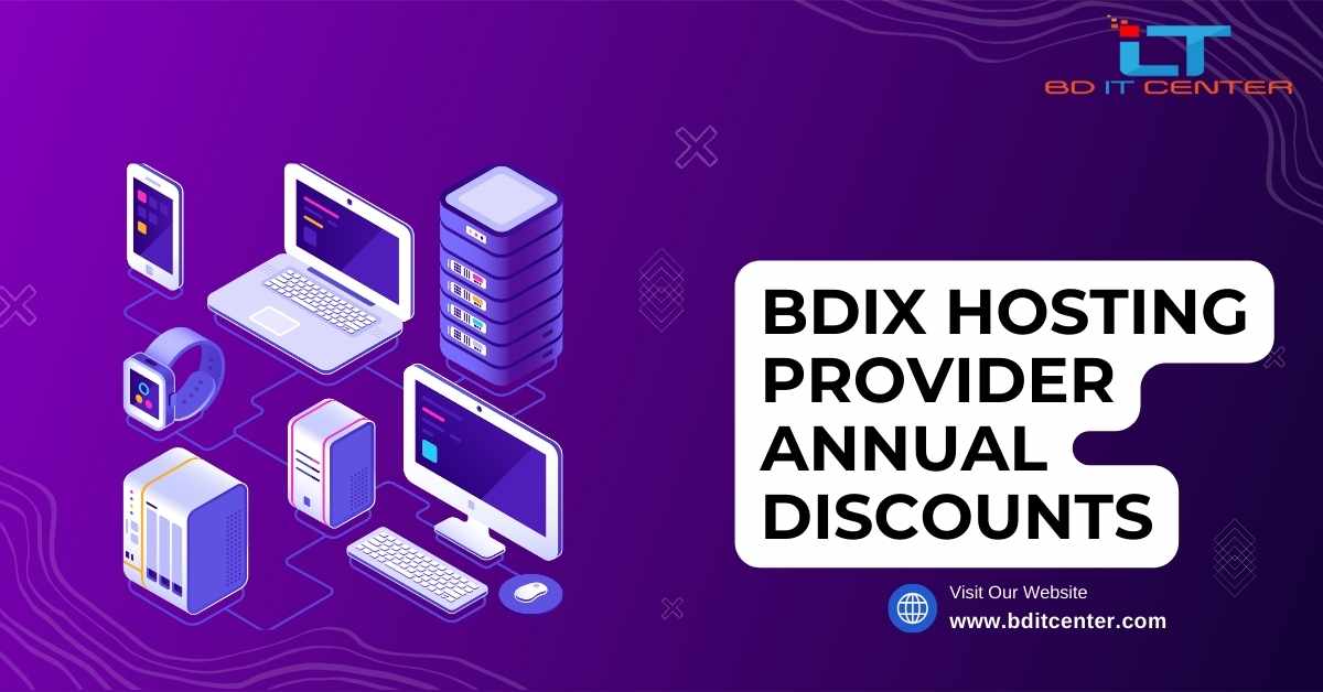 BDIX Hosting Provider Annual Discounts in Bangladesh | BD IT CENTER Best Deals 2025