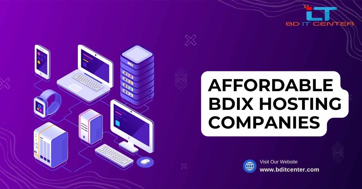 Affordable BDIX Hosting Companies in Bangladesh – Best BDIX Hosting by BD IT CENTER