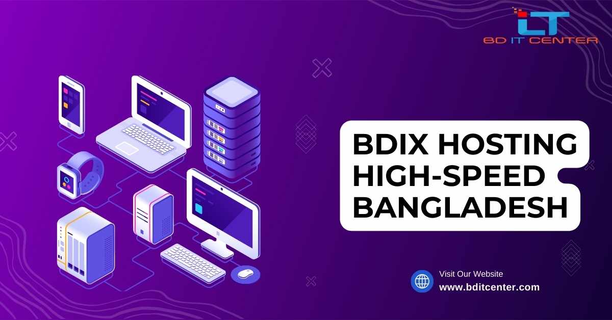 BDIX Hosting High-Speed Bangladesh | Fast & Reliable Hosting by BD IT CENTER