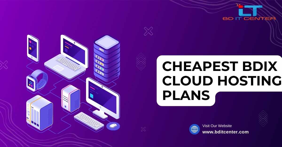 Cheapest BDIX Cloud Hosting Plans in Bangladesh | BD IT CENTER Best BDIX Hosting Provider