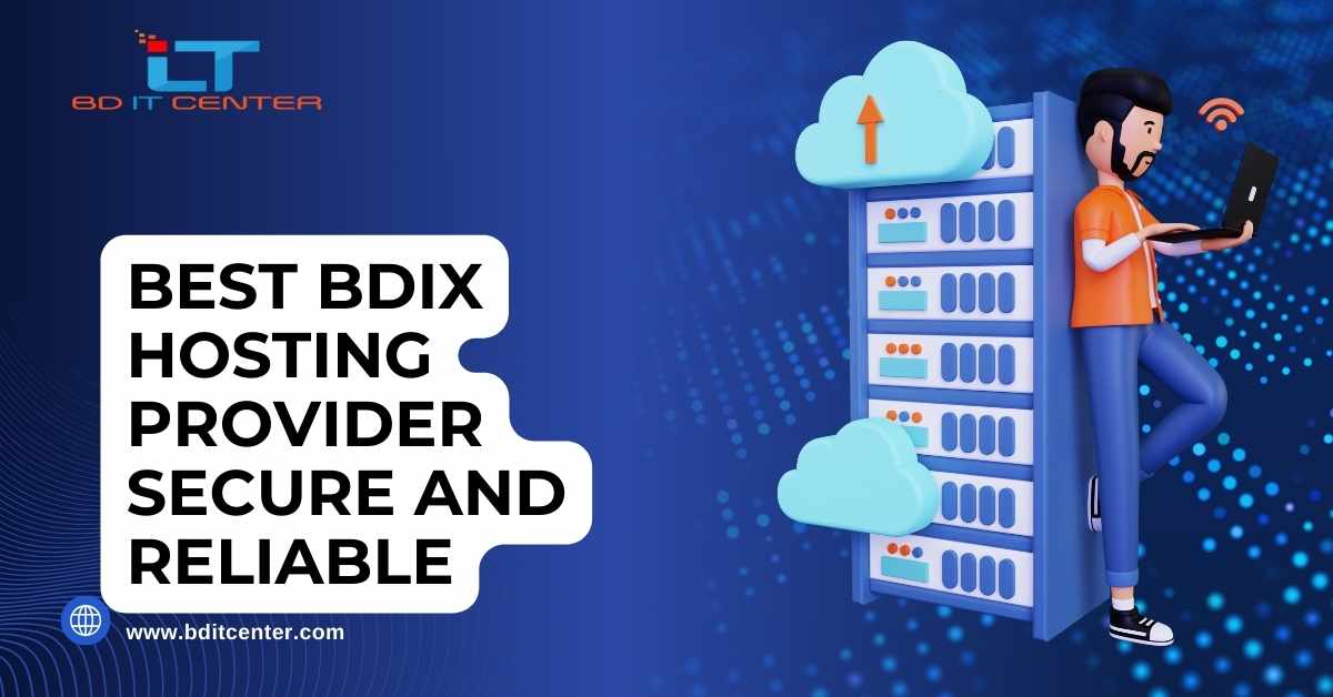 Best BDIX Hosting Provider in Bangladesh – Secure and Reliable by BD IT CENTER