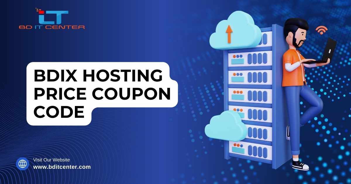 BDIX Hosting Price Coupon Code – Best Discounts on BDIX Hosting Bangladesh | BD IT CENTER