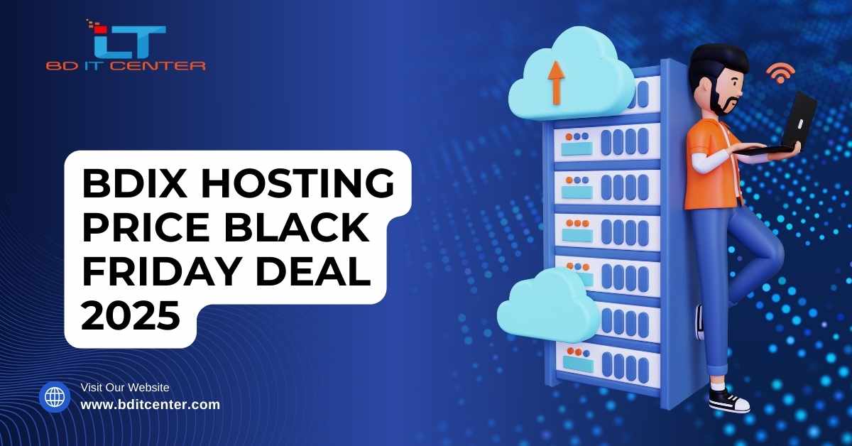 BDIX Hosting Price Black Friday Deal 2025 – Best Offers in Bangladesh by BD IT CENTER