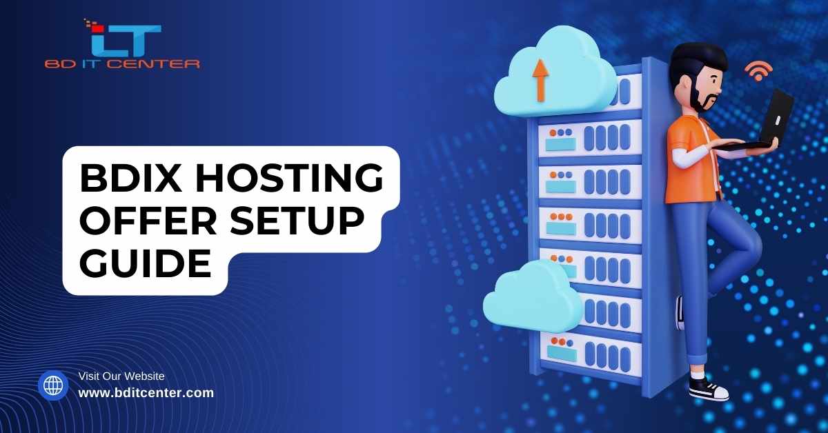 BDIX Hosting Offer Setup Guide - Best BDIX Hosting Provider in Bangladesh | BD IT CENTER