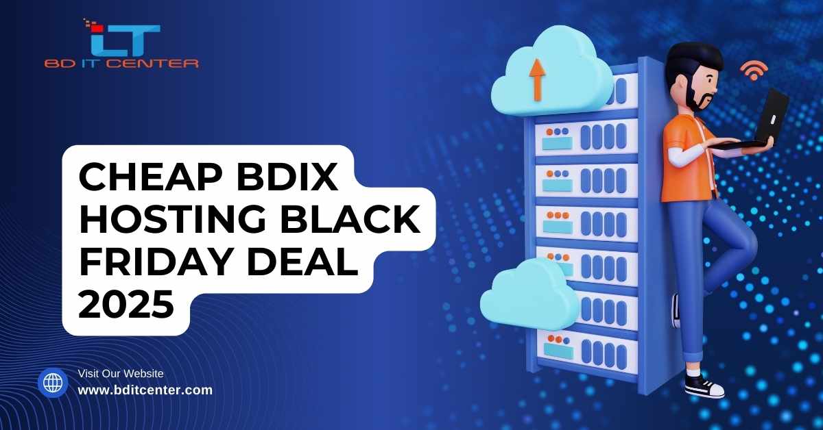 Cheap BDIX Hosting Black Friday Deal 2025 – Best BDIX Hosting in Bangladesh by BD IT CENTER