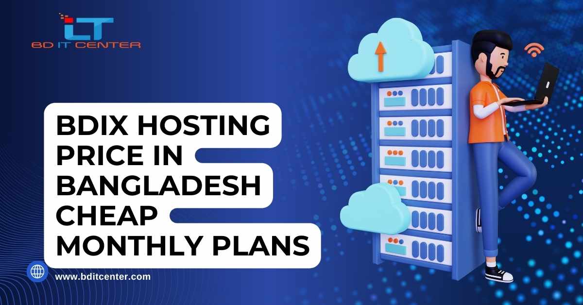 BDIX Hosting Price in Bangladesh: Cheap Monthly Plans with High Speed | BD IT CENTER