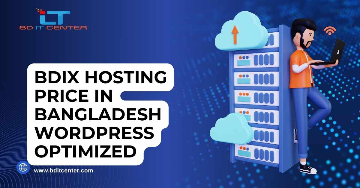 BDIX Hosting Price in Bangladesh | Best WordPress Optimized Hosting by BD IT CENTER