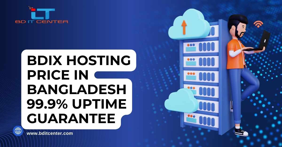 BDIX Hosting Price in Bangladesh with 99.9% Uptime Guarantee | BD IT CENTER