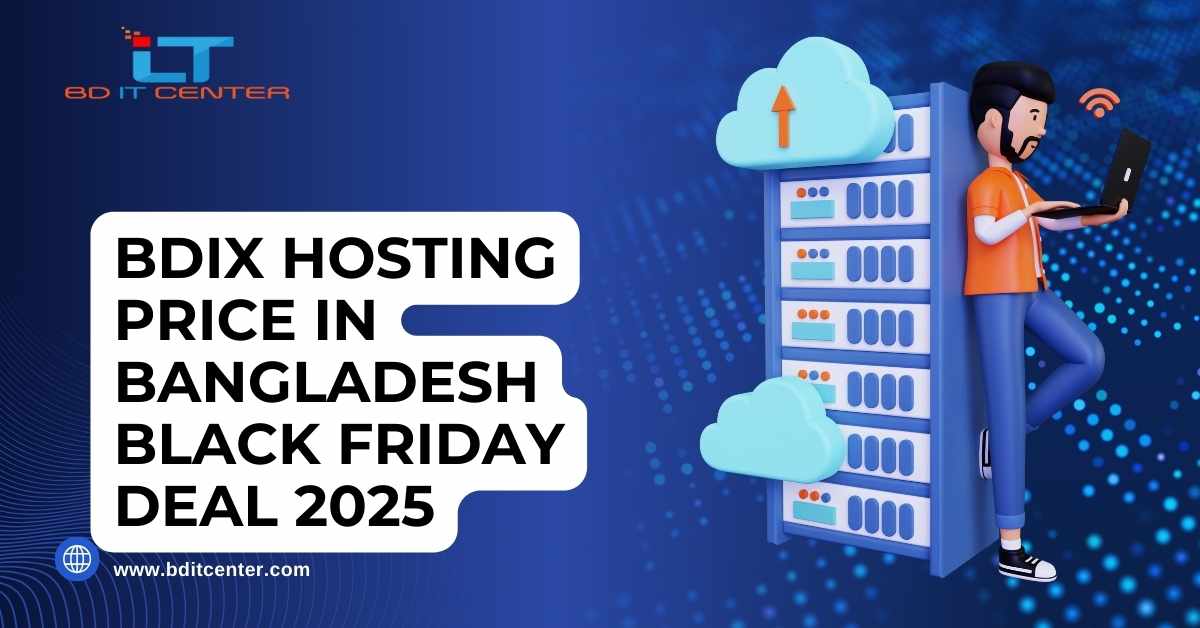 BDIX Hosting Price in Bangladesh Black Friday Deal 2025 | Best BD IT CENTER Offer