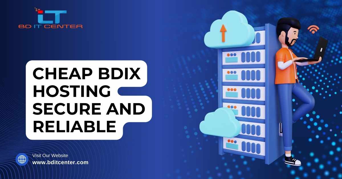 Cheap BDIX Hosting Secure and Reliable – Best BDIX Hosting in Bangladesh | BD IT CENTER