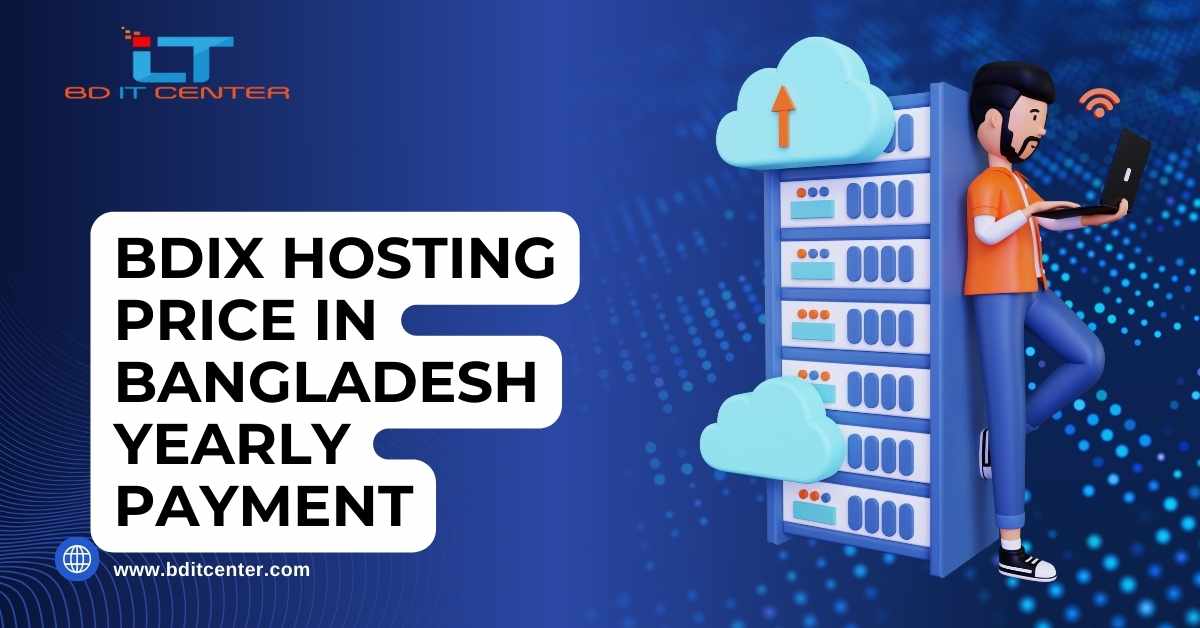 BDIX Hosting Price in Bangladesh Yearly Payment | Best BDIX Hosting by BD IT CENTER