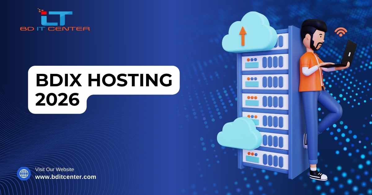 BDIX Hosting 2026: বাংলাদেশে সেরা BDIX হোস্টিং সার্ভিস | BD IT CENTER
