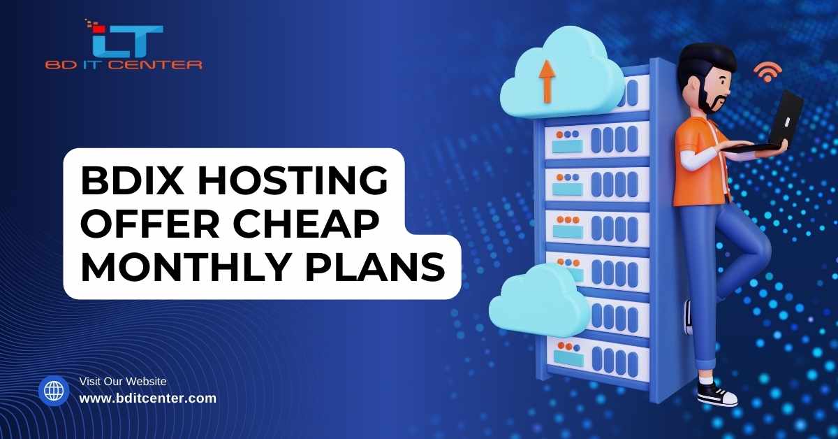 BDIX Hosting Offer Cheap Monthly Plans | Best BDIX Hosting in Bangladesh - BD IT CENTER