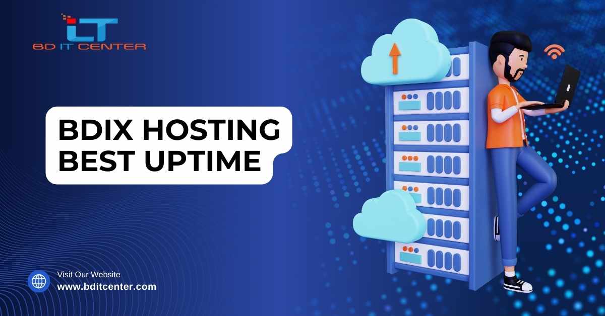 BDIX Hosting Best Uptime in Bangladesh – Reliable & Fast Hosting by BD IT CENTER