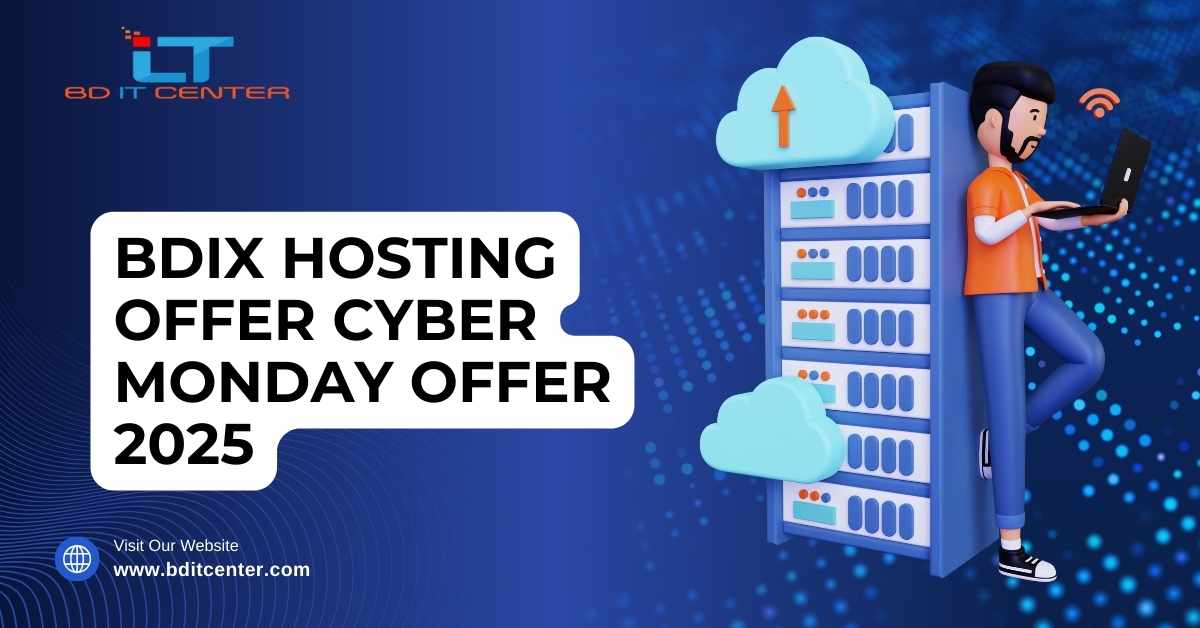 BDIX Hosting Cyber Monday Offer 2025 | Best BDIX Hosting Provider in Bangladesh