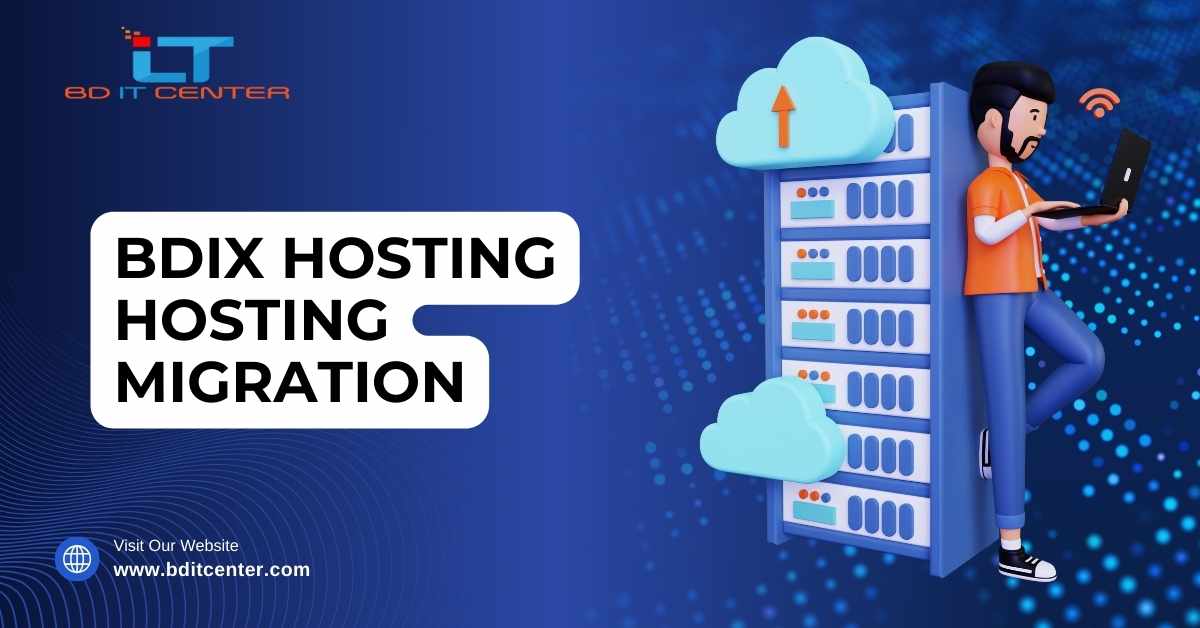 BDIX Hosting Migration: সহজ ও নিরাপদ হোস্টিং মাইগ্রেশন বাংলাদেশে | BD IT CENTER