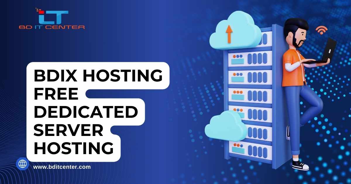 BDIX Hosting Free Dedicated Server Hosting | Best BDIX Hosting in Bangladesh - BD IT CENTER