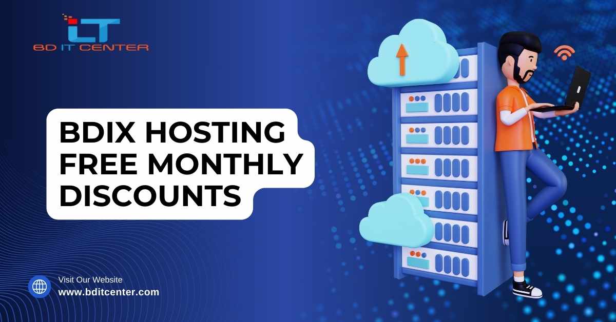 BDIX Hosting Free Monthly Discounts: Best Deals by BD IT CENTER in Bangladesh