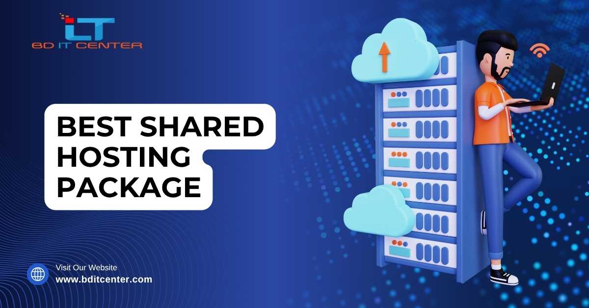 Best Shared Hosting Package in Bangladesh – Trusted & Affordable by BD IT CENTER