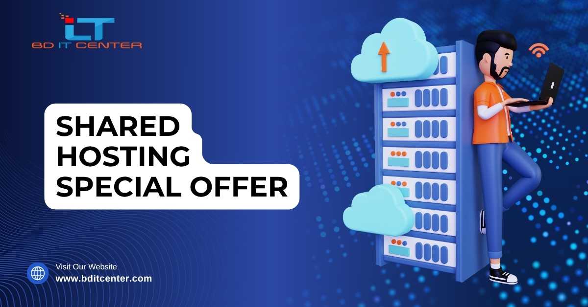 Shared Hosting Special Offer in Bangladesh – Best Features, Benefits & Top Provider | BD IT CENTER