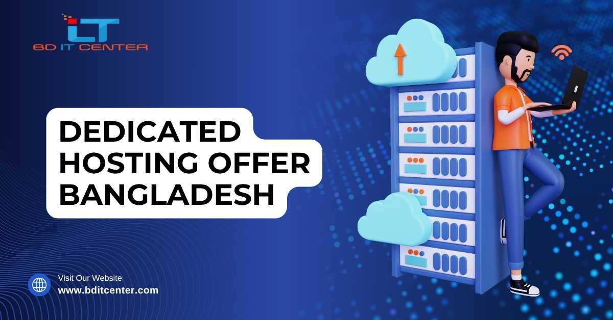 Dedicated Hosting Offer Bangladesh – Best Deals, Free Migration & 24/7 Support | BD IT CENTER