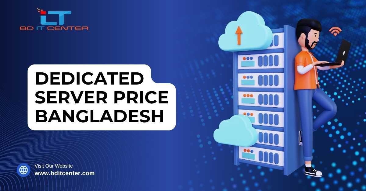 Dedicated Server Price Bangladesh – Best Dedicated Hosting Plans by BD IT CENTER