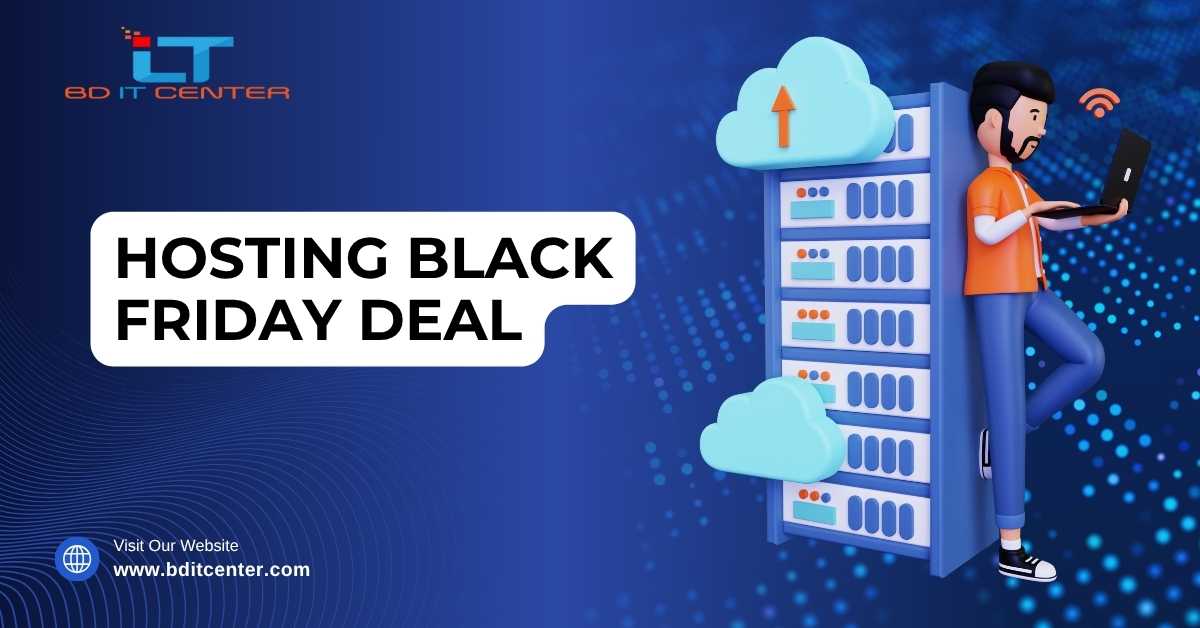 Hosting Black Friday Deal 2025 – Biggest Hosting Discount in Bangladesh | BD IT CENTER