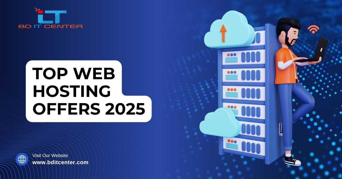 Top Web Hosting Offers 2025 in Bangladesh – BD IT CENTER Best Deals & Features
