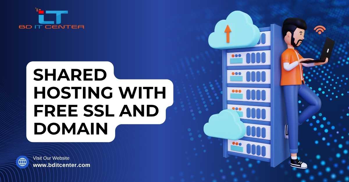 Shared Hosting with Free SSL and Domain in Bangladesh | BD IT CENTER