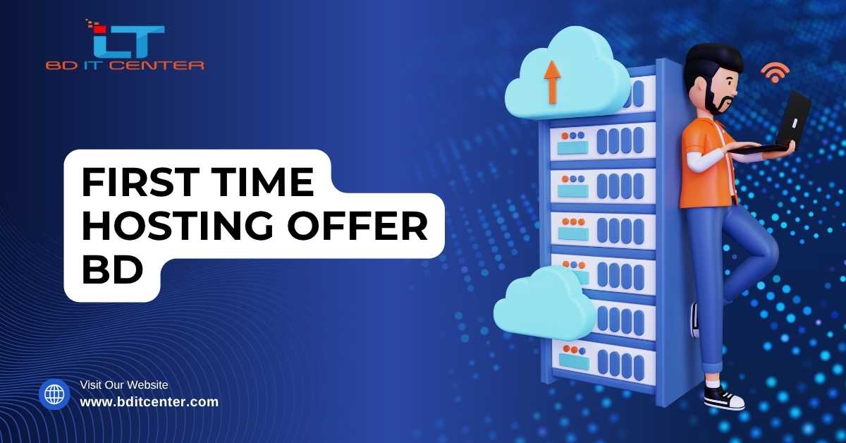 First Time Hosting Offer BD – Best Hosting Deals for New Users | BD IT CENTER