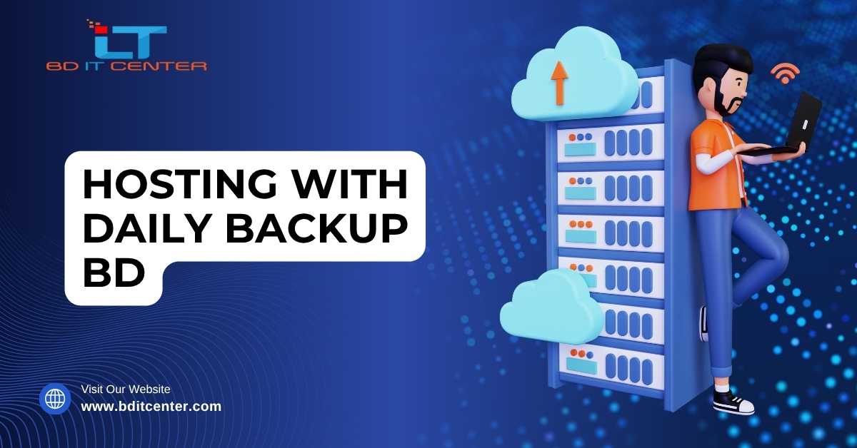 Hosting with Daily Backup BD: Best Web Hosting Bangladesh with Free Migration, Backup & 24/7 Support – BD IT CENTER