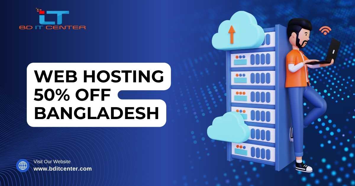 Web Hosting 50% Off Bangladesh | Best Hosting Offers by BD IT CENTER