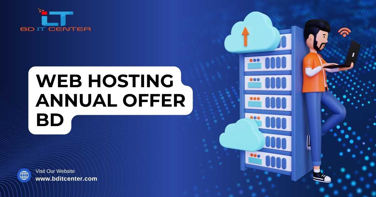ওয়েব হোস্টিং এনুয়াল অফার BD - Best Web Hosting Annual Offer in Bangladesh | BD IT CENTER