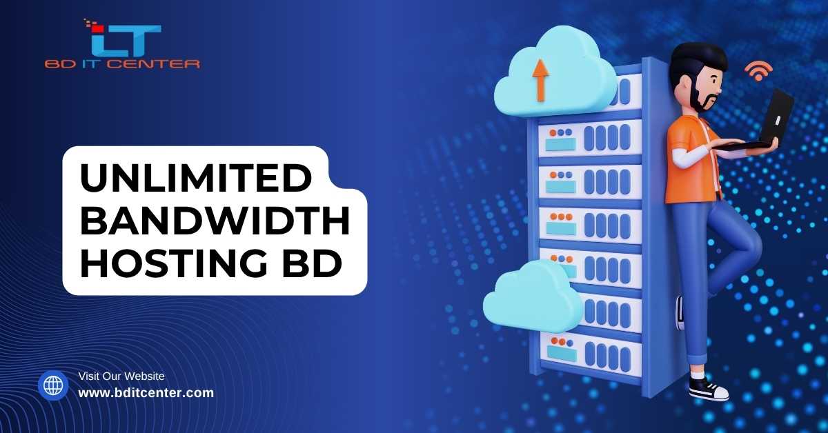Unlimited Bandwidth Hosting BD – Best Web Hosting in Bangladesh | BD IT CENTER