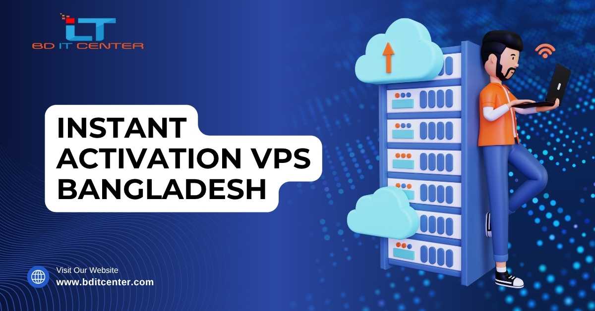 Instant Activation VPS Bangladesh | Fast, Secure & Best VPS Hosting - BD IT CENTER