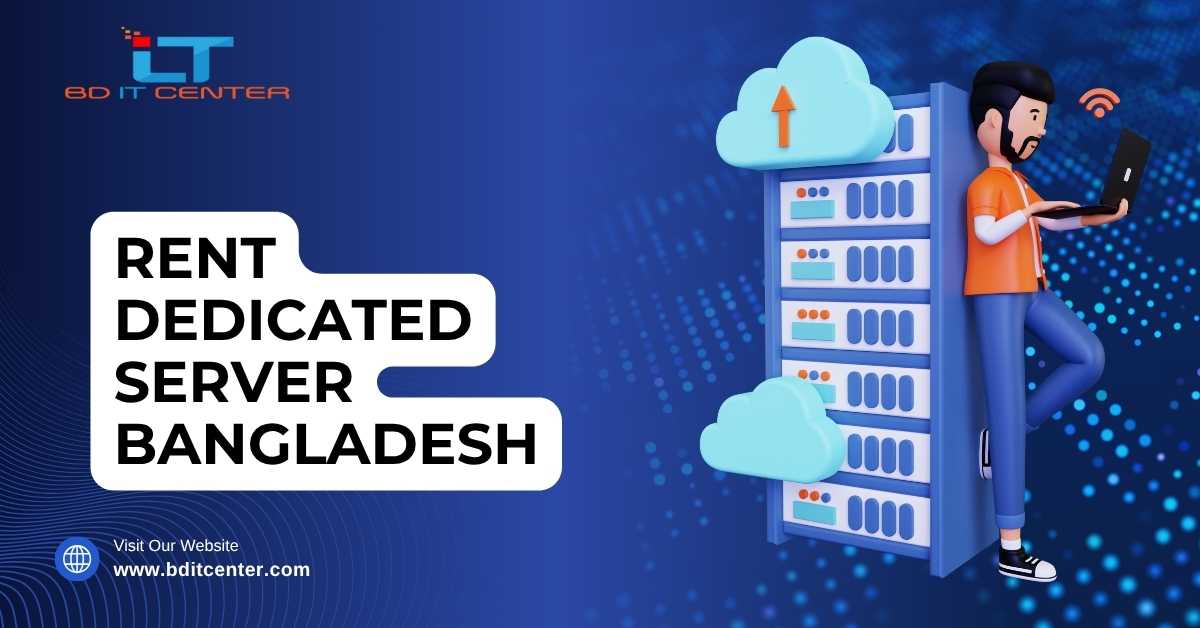 Rent Dedicated Server Bangladesh – Best Dedicated Hosting Provider | BD IT CENTER