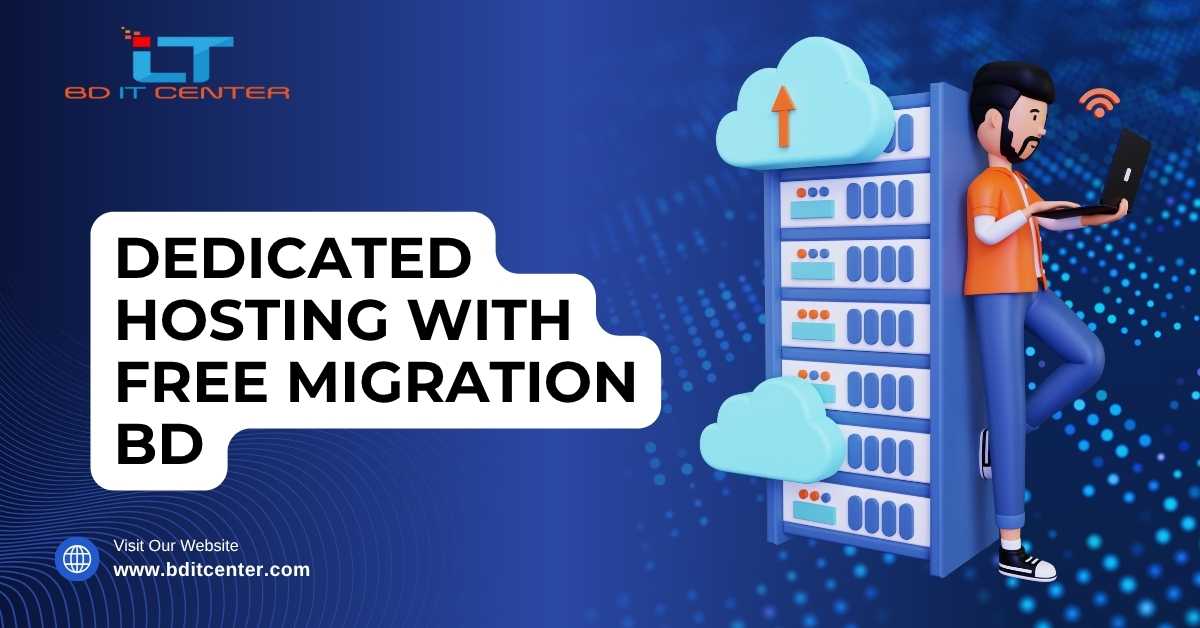 Dedicated Hosting with Free Migration BD | Best Server, Hassle-Free Migration – BD IT CENTER